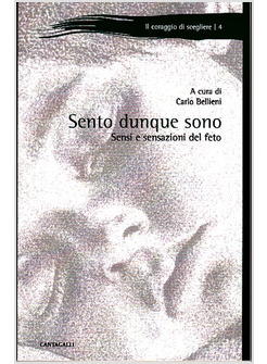 SENTO DUNQUE SONO SENSI E SENSAZIONI DEL FETO
