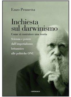 INCHIESTA SUL DARWINISMO COME SI COSTRUISCE UNA TEORIA