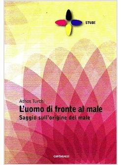 L'UOMO DI FRONTE AL MALE. SAGGIO SULL'ORIGINE DEL MALE