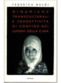 DINAMICHE TRANSCULTURALI E SOGGETTIVITA' DI CONFINE NEI LUOGHI DELLA CURA