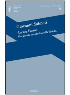 ANCORA L'UOMO. UNA PICCOLA INTRODUZIONE ALLA FILOSOFIA