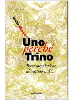 UNO PERCHE' TRINO BREVE INTRODUZIONE AL TRATTATO SU DIO