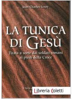 LA TUNICA DI GESU' TIRATA A SORTE DAI SOLDATI ROMANI AI PIEDI DELLA CROCE