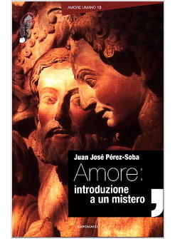 AMORE: INTRODUZIONE A UN MISTERO