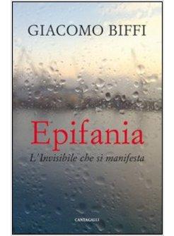 EPIFANIA. L'INVISIBILE CHE SI MANIFESTA
