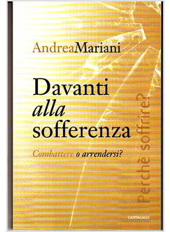 DAVANTI ALLA SOFFERENZA. COMBATTERE O ARRENDERSI?