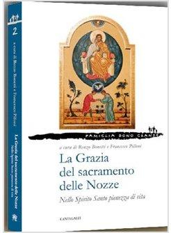 LA GRAZIA DEL SACRAMENTO DELLE NOZZE. NELLO SPIRITO SANTO PIENEZA DI VITA