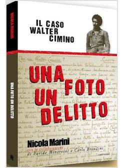 UNA FOTO UN DELITTO. IL CASO DI WALTER CIMINO IL CAO WALTER CIMINO