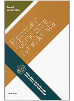 RIPENSARE L'UOMO OLTRE LA MODERNITA'