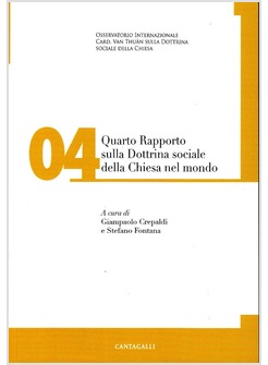 QUARTO RAPPORTO SULLA DOTTRINA SOCIALE DELLA CHIESA NEL MONDO