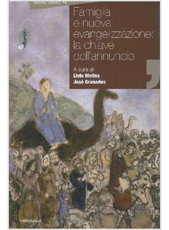 FAMIGLIA E NUOVA EVANGELIZZAZIONE: LA CHIAVE DELL'ANNUNCIO