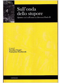 SULL'ONDA DELLO STUPORE. QUATTRO VOCI SULL'UOMO IN GIOVANNI PAOLO II