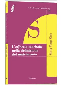 «AFFECTIO MARITALIS» NELLA DEFINIZIONE DEL MATRIMONIO (L')