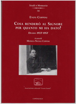 COSA RENDERO' AL SIGNORE PER QUANTO M'HA DATO? DIARIO 1927-1957