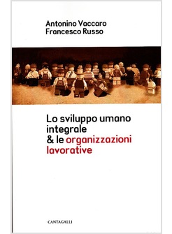 LO SVILUPPO UMANO INTEGRALE & LE ORGANIZZAZIONI LAVORATIVE