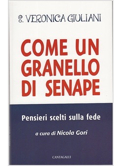 COME UN GRANELLO DI SENAPE. PENSIERI SCELTI SULLA FEDE