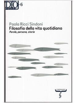 FILOSOFIA DELLA VITA QUOTIDIANA. PAROLE PERSONE STORIE