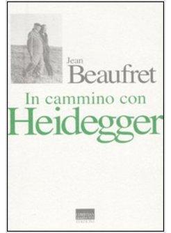 IN CAMMINO CON HEIDEGGER