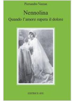 NENNOLINA QUANDO L'AMORE SUPERA IL DOLORE