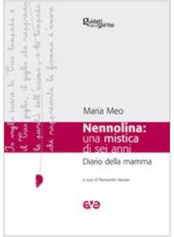 NENNOLINA UNA MISTICA DI SEI ANNI DIARIO DELLA MAMMA