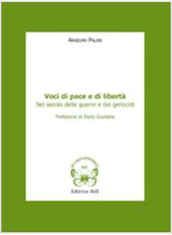 VOCI DI PACE E DI LIBERTA' NEL SECOLO DELLE GUERRE E DEI GENOCIDI