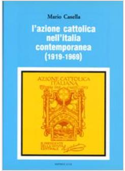 AZIONE CATTOLICA NELL'ITALIA CONTEMPORANEA (1919-1969) (L')