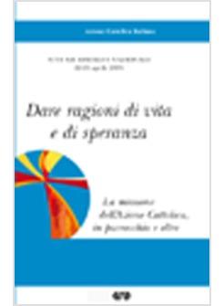 DARE RAGIONI DI VITA E DI SPERANZA. ATTI DELLA XII ASSEMBLEA NAZIONALE