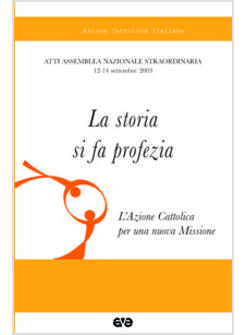 STORIA SI FA PROFEZIA ATTI DELL'ASSEMBLEA NAZIONALE STRAORDINARIA (LA)