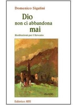DIO NON CI ABBANDONA MAI MEDITAZIONI PER L'AVVENTO