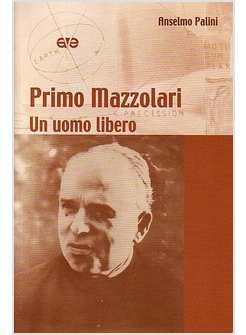 PRIMO MAZZOLARI UN UOMO LIBERO