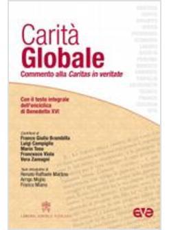 CARITA' GLOBALE COMMENTO ALLA CARITAS IN VERITATE