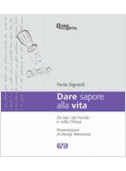 DARE SAPORE ALLA VITA