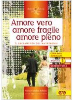 AMORE VERO AMORE FRAGILE AMORE PIENO