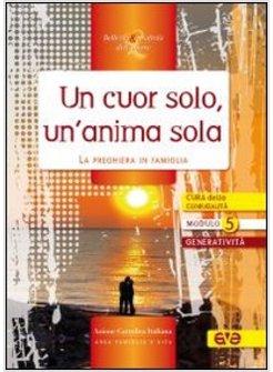 CUOR SOLO, UN'ANIMA SOLA. LA PREGHIERA IN FAMIGLIA (UN)