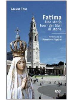 FATIMA. UNA STORIA FUORI DAI LIBRI DI STORIA