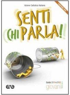 SENTI CHI PARLA! CON DVD GIOVANI 19/30 ANNI GUIDA 2011 - 2012