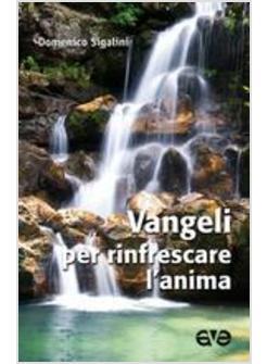 I VANGELI PER RINFRESCARE L'ANIMA