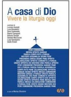 CASA DI DIO. VIVERE LA LITURGIA OGGI (A)