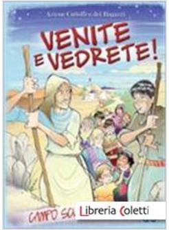 VENITE E VEDRETE! CAMPOSCUOLA + VANGELO SECNDO GIOVANNI