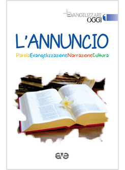 L'ANNUNCIO PAROLA, EVANGELIZZAZIONE, NARRAZIONE, CULTURA