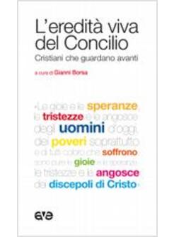 L'EREDITA' VIVA DEL CONCILIO. CRISTIANI CHE GUARDANO AVANTI