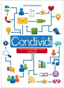 CONDIVIDI. TESTO PERSONALE GIOVANISSIMI 2012/2013 15-18 ANNI