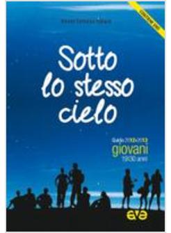 SOTTO LO STESSO CIELO FASCICOLO. GUIDA EDUCATORI GIOVANI 2012-2013 19-30 ANNI.