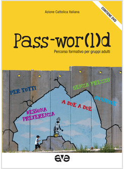 PASS-WOR(L)D. PERCORSO FORMATIVO PER GRUPPI ADULTI. CON DVD