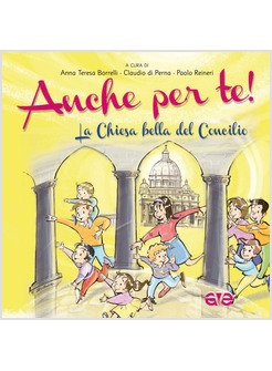 ANCHE PER TE. LA CHIESA BELLA DEL CONCILIO