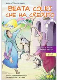 BEATA COLEI CHE HA CREDUTO. TEMPO DI AVVENTO E NATALE 2012-13