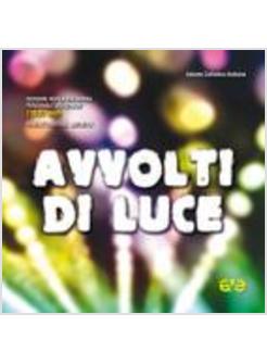 AVVOLTI DI LUCE. AVVENTO/NATALE 2012/13