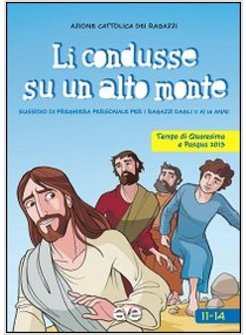 LI CONDUSSE SU UN ALTO MONTE 