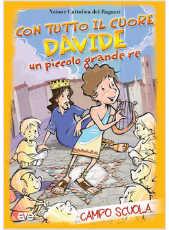 CON TUTTO IL CUORE. DAVIDE, UN PICCOLO GRANDE RE. CAMPO SCUOLA GUIDA