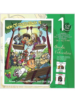 NON C'E' GIOCO SENZA TE. IL CAMMINO DI FEDE PER I BAMBINI DAI 6 AGLI 8 ANNI.
